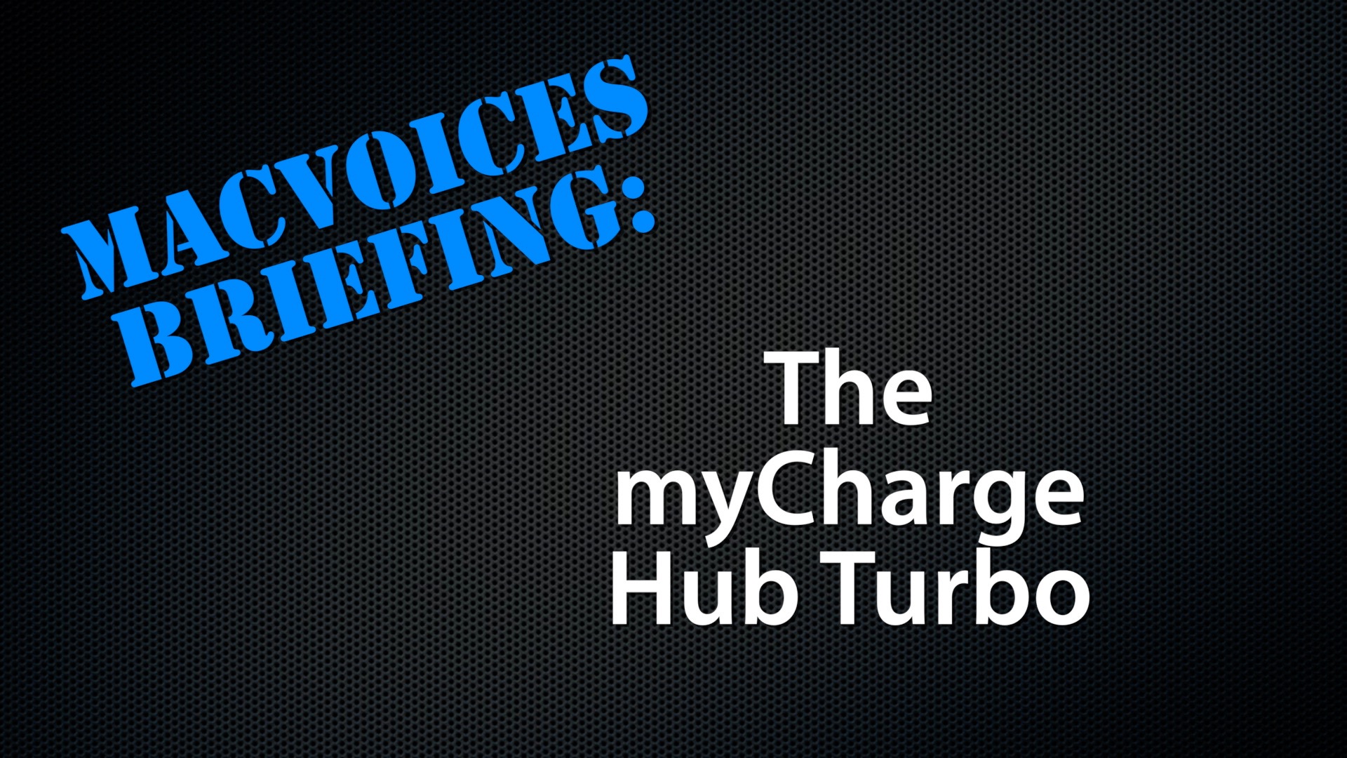 MacVoices #20088: Briefing – The myCharge Hub Turbo