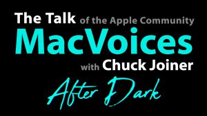 MacVoices After Dark