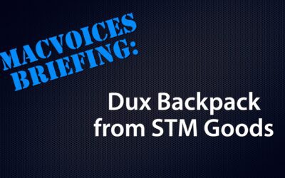 MacVoices #23232: MacVoices Briefing – The STM Goods Dux Backpack