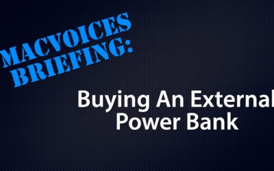 MacVoices #23259: MacVoices Briefing – Buying An External Power Bank