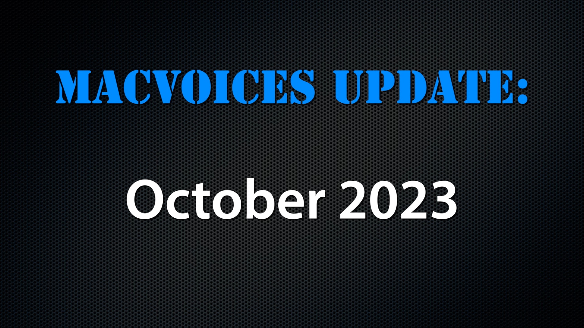 MacVoices Update - 2023-10