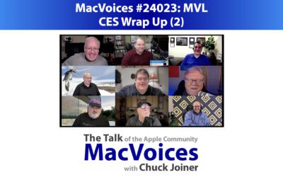 MacVoices #24023: MVL – CES Wrap Up (2)