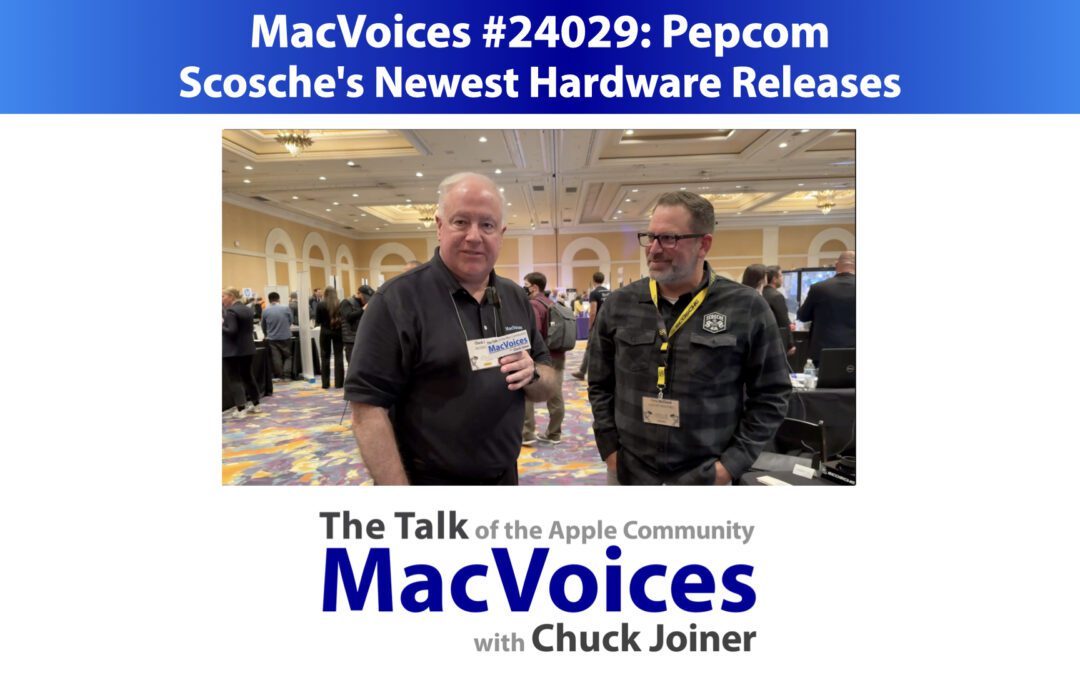 MacVoices #24029: Pepcom – Scosche’s Newest Hardware Releases