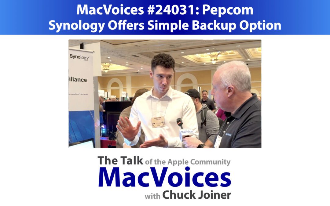 MacVoices #24031: Pepcom – Synology Offers New Simple Backup Option