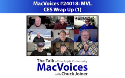 MacVoices #24018: MVL – CES Wrap Up (1)