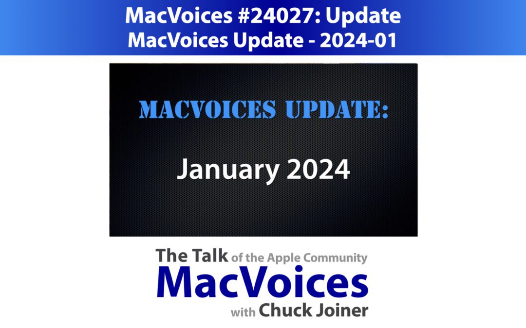 MacVoices #24027: MacVoices Update – 2024-01