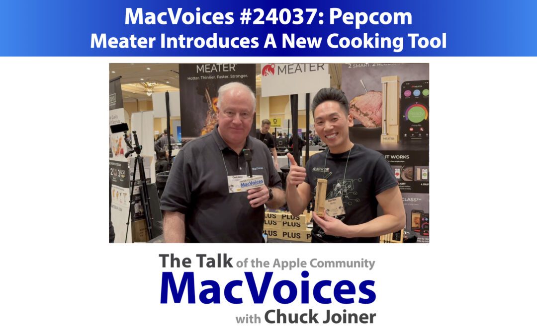 MacVoices #24037: Pepcom – Meater Introduces A New Cooking Tool