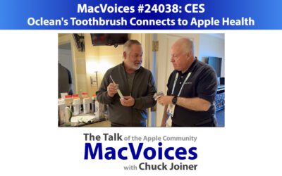 MacVoices #24038: CES – Oclean’s Toothbrush Connects to Apple Health