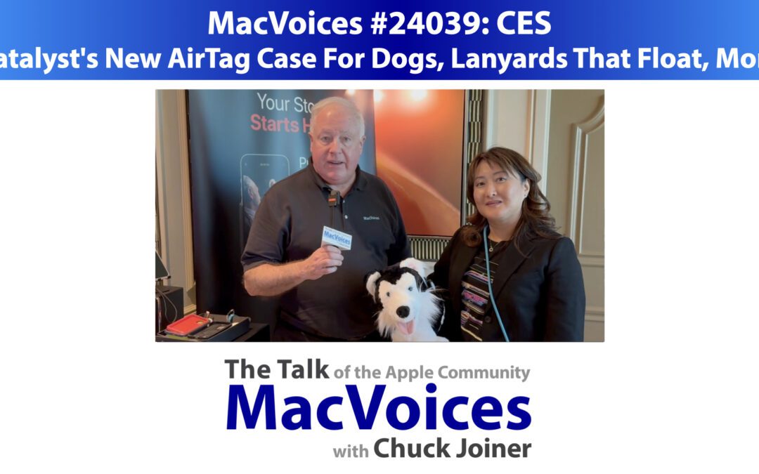 MacVoices #24039: CES – Catalyst’s New AirTag Case For Dogs, Lanyards That Float, More