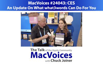 MacVoices #24043: CES – An Update On What what3words Can Do For You