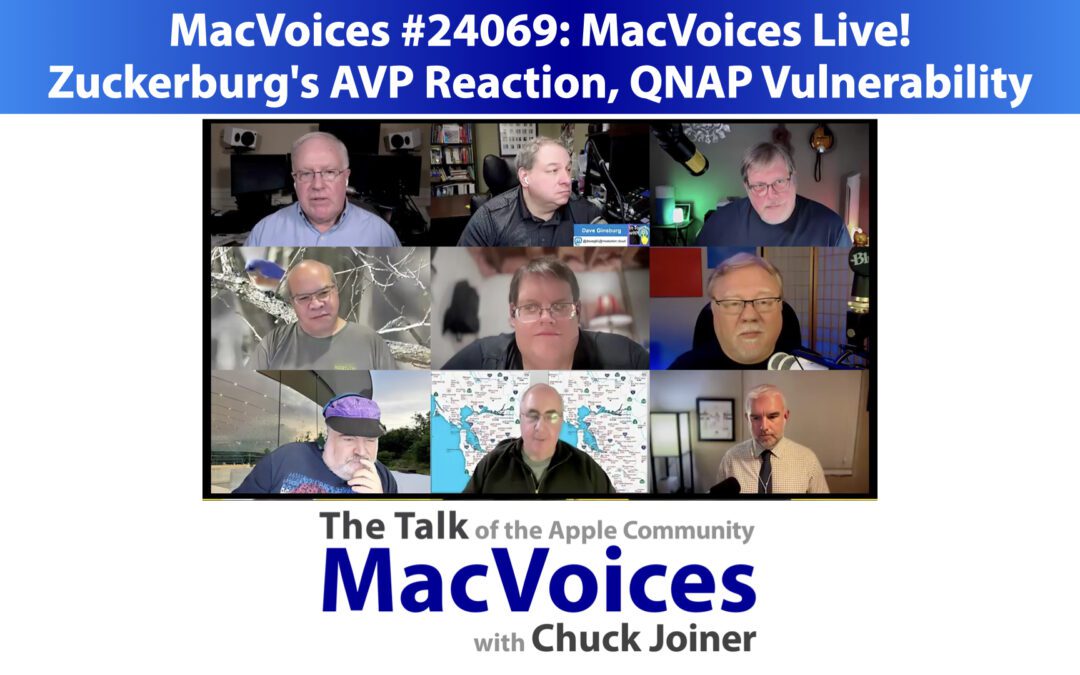 MacVoices #24069: Zuckerburg’s AVP Reaction, QNAP Vulnerability