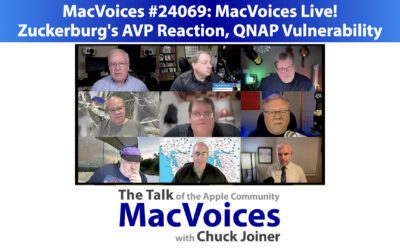 MacVoices #24069: Zuckerburg’s AVP Reaction, QNAP Vulnerability