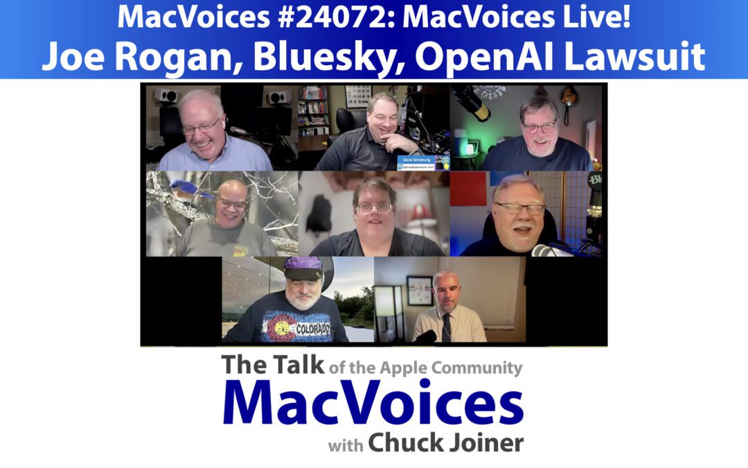 MacVoices #24072: MVL – Joe Rogan, Bluesky, OpenAI Lawsuit