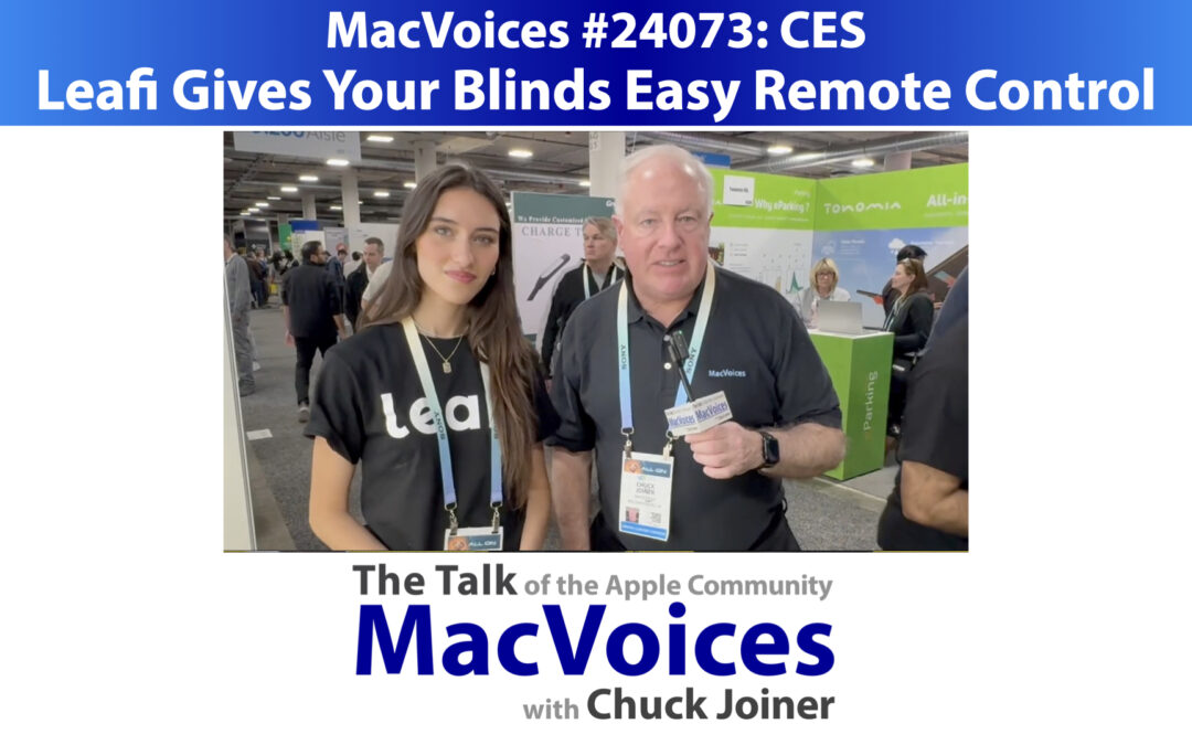 MacVoices #24073: CES – Leafi Gives Your Blinds Easy Remote Control