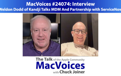 MacVoices #24074: Weldon Dodd of Kandji Talks MDM And Partnership with ServiceNow