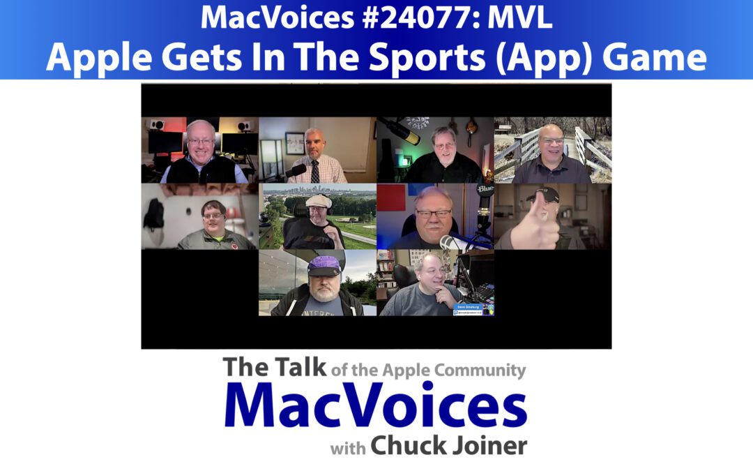 MacVoices #24077: MVL – Apple Gets In The Sports (App) Game