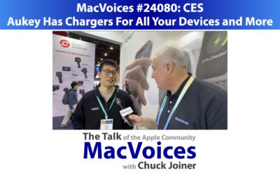 MacVoices #24080: CES – Aukey Has Power and Connectivity For All Use Cases