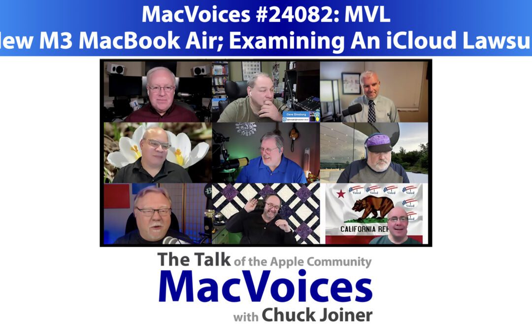 MacVoices #24082: MVL – New M3 MacBook Air; Examining An iCloud Lawsuit