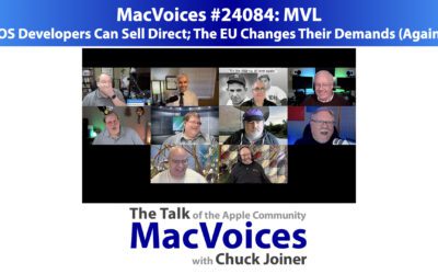 MacVoices #24084: MVL – iOS Developers Can Sell Direct; The EU Changes Their Demands (Again)