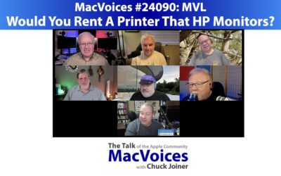 MacVoices #24090: MVL – Would You Rent A Printer That HP Monitors?