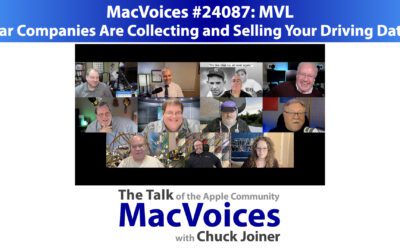 MacVoices #24087: MVL – Car Companies Are Collecting and Selling Your Driving Data