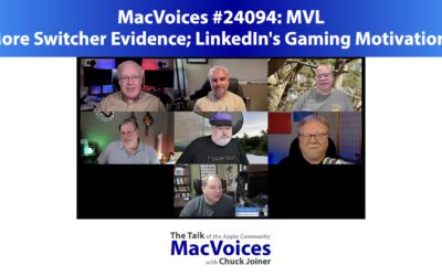 MacVoices #24094: MVL –  More Switcher Evidence; LinkedIn’s Gaming Motivations