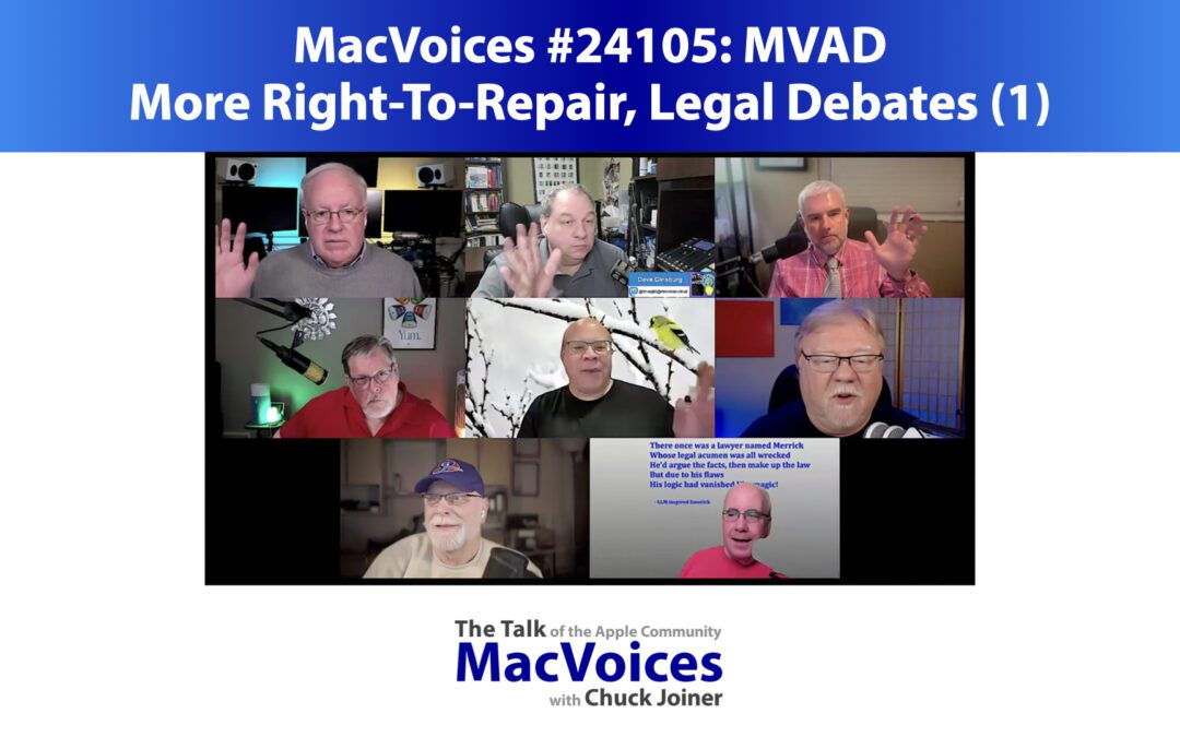 MacVoices #24105: MVAD – More Right-To-Repair, Legal Debates (1)