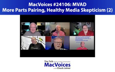 MacVoices #24106: MVAD – More Parts Pairing, Healthy Media Skepticism (2)