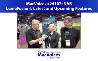 MacVoices #24107: NAB – LumaFusion’s Latest and Upcoming Features