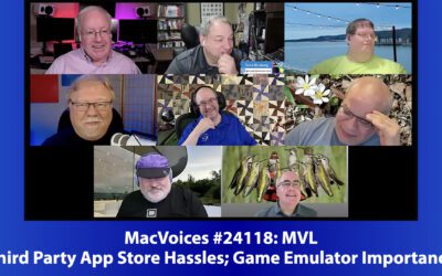 MacVoices #24118: MVL – Third Party App Store Hassles; Game Emulator Importance