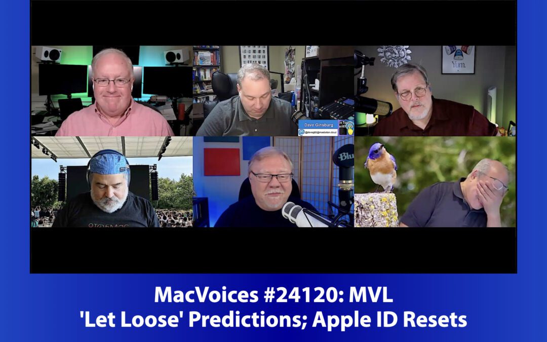 MacVoices #24120: MVL – ‘Let Loose’ Predictions; Apple ID Resets