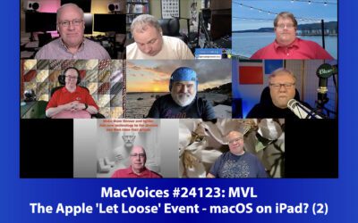 MacVoices #24123: MVL – Apple’s ‘Let Loose” Event – macOS on iPad? (2)