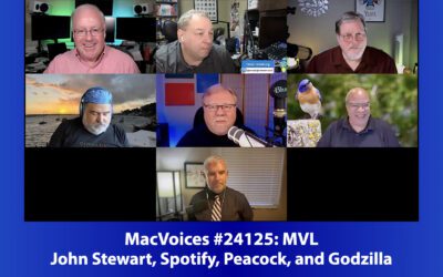 MacVoices #24125: MVL – John Stewart, Spotify, Peacock, and Godzilla