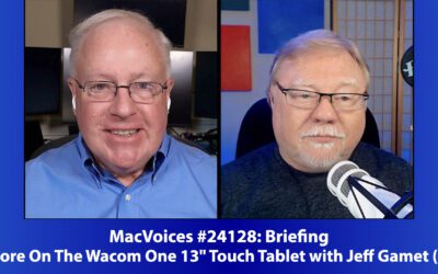 MacVoices #24128: Briefing – More On The Wacom One 13″ Touch Tablet with Jeff Gamet (2)