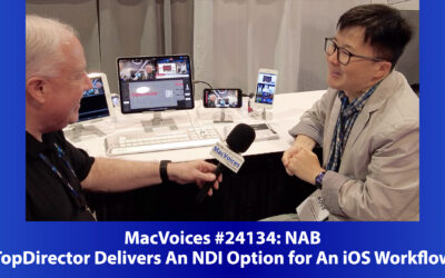 MacVoices #24134: NAB – TopDirector Delivers An NDI Option for An iOS Workflow