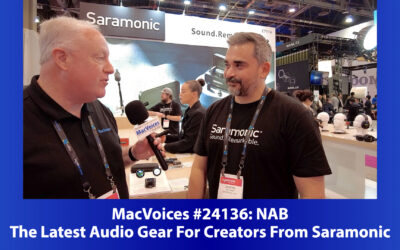 MacVoices #24136: NAB – The Latest Audio Gear For Creators From Saramonic