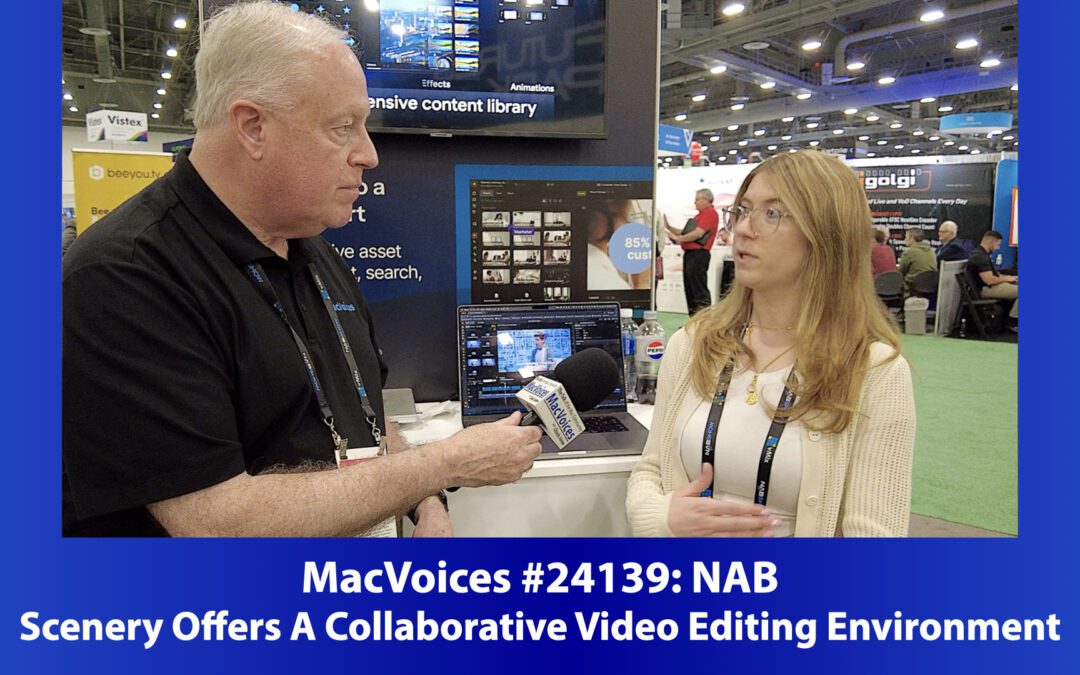 MacVoices #24139: NAB – Scenery Offers A Collaborative Video Editing Environment