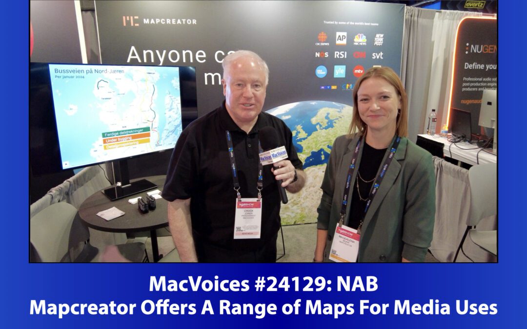 MacVoices #24129: NAB – Mapcreator Offers A Range of Maps For Media Uses