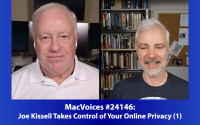 MacVoices #24146: Joe Kissell Takes Control of Your Online Privacy (1)