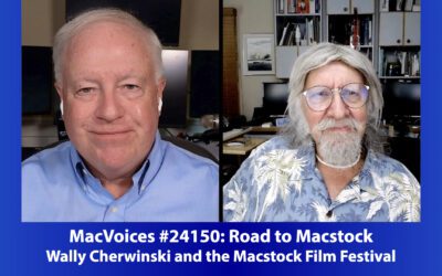 MacVoices #24150: Road to Macstock – Wally Cherwinski and the Macstock Film Festival