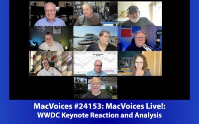 MacVoices #24153: MVL – WWDC Keynote Reaction and Analysis