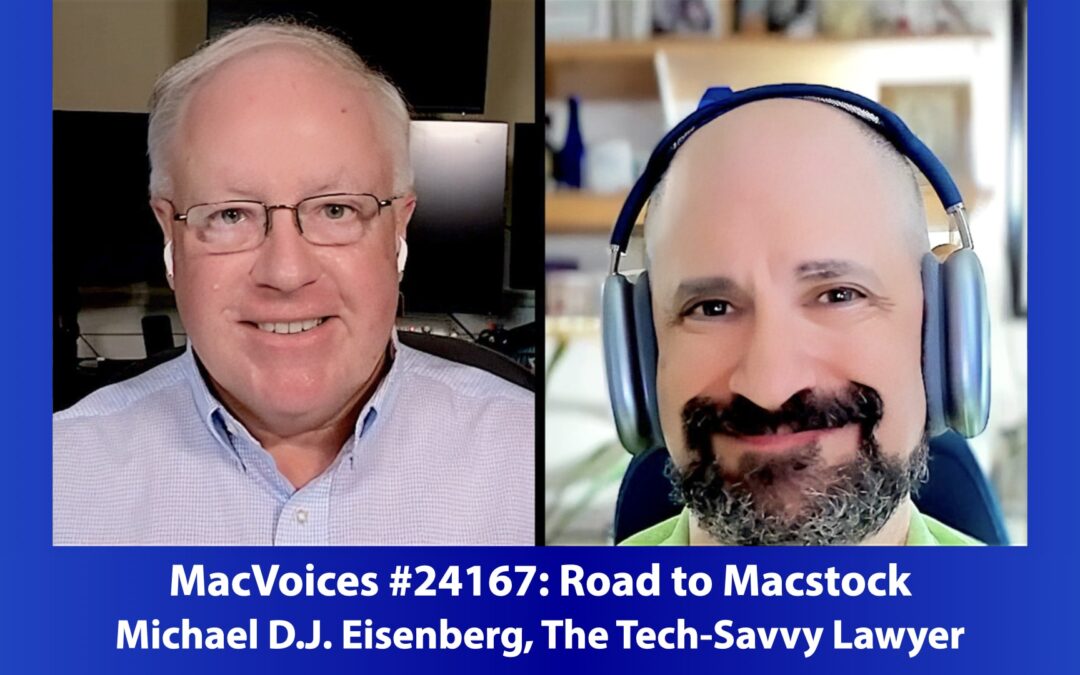 MacVoices #24167: MVL – Road to Macstock with Michael D.J. Eisenberg, The Tech-Savvy Lawyer