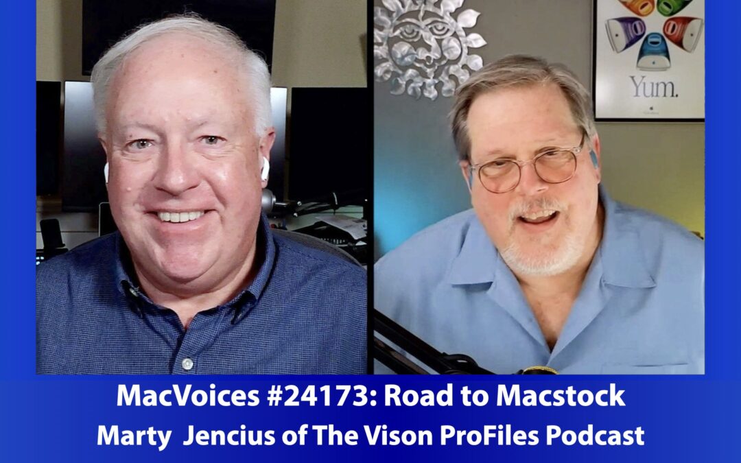 MacVoices #24173: Road to Macstock – Marty Jencius of the Vision ProFiles Podcast