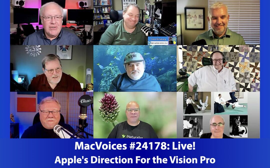 MacVoices #24178: MVL – Apple’s Direction For the Vision Pro