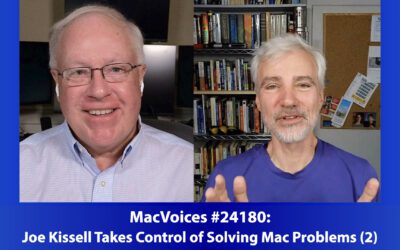 MacVoices #24180: Joe Kissell Takes Control of Solving Mac Problems (2)