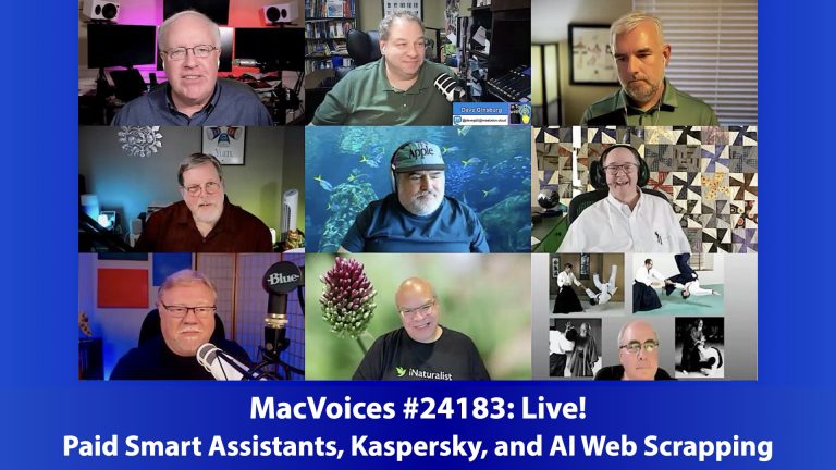 MacVoices #24183: Live! – Paid Smart Assistants, Kaspersky, and AI Web Scrapping