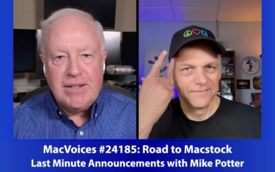 MacVoices #24185: Road to Macstock – Last Minute Announcements with Mike Potter