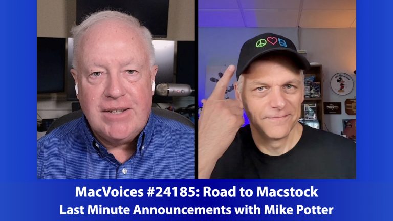 MacVoices #24185: Road to Macstock – Last Minute Announcements with Mike Potter