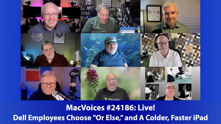MacVoices #24186: Live! – Dell Employees Choose “Or Else,” and A Colder, Faster iPad