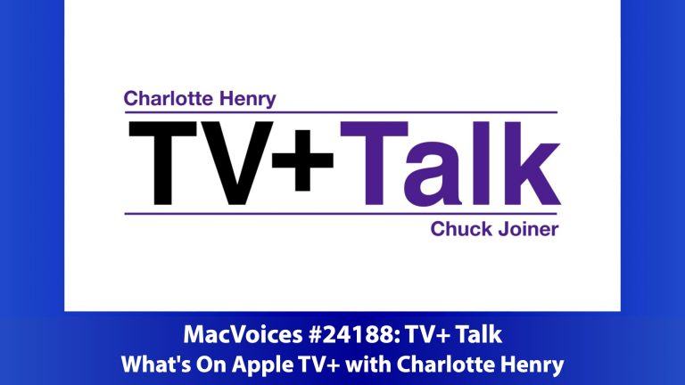 MacVoices #24188: TV+ Talk – What’s On Apple TV+ with Charlotte Henry